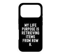 my life purpose is retrieving items from row a Witty for Case for iPhone 17 Pro