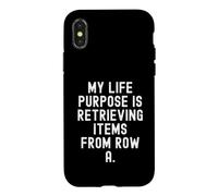 my life purpose is retrieving items from row a Witty for Case for iPhone X/XS