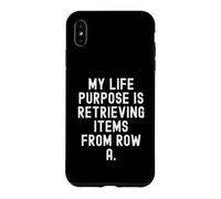 my life purpose is retrieving items from row a Witty for Case for iPhone XS Max