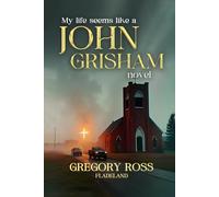 My Life seems like a JOHN GRISHAM Novel