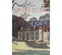 My Life So Far: The Memoirs of Nicolas Gage, 8th Viscount Gage