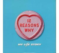 My Life Story - 12 Reasons Why