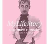 My Life Story - Megaphone Theology (B Sides &