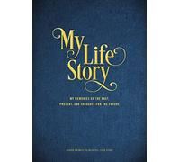My Life Story: My Memories of the Past, Present, and Thoughts for the Future - Guided Prompts to Help Tell Your Story (7) (Creative Keepsakes)