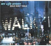 My Life Story - Walk Dont Walk
