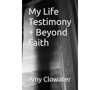 My Life Testimony + Beyond Faith
