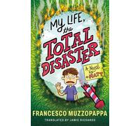 My Life, The Total Disaster : A Novel by Matt