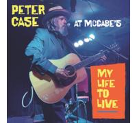 My Life to Live: Peter Case at McCabe's