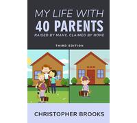 My Life With 40 Parents: Raised by Many, Claimed by None