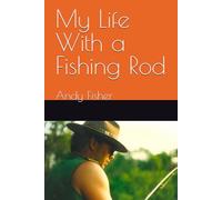 My Life With a Fishing Rod