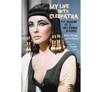 My Life with Cleopatra: The Making of a Hollywood Classic