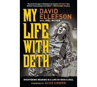 My Life with Deth: Discovering Meaning in a Life of Rock & Roll