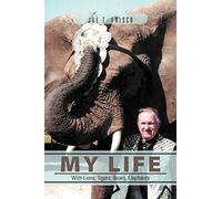 My Life With Lions, Tigers, Bears, Elephants