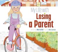 My Life with Losing a Parent (My Life With...)