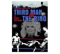 my life with The Third Man in the Ring (the drama outside the ropes)