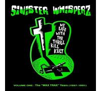 My Life With the Thrill K - Sinister Whisperz Vol.1