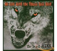 My Life With The Thrill Kill Kult My Life With The Thrill Kill Kult - Best Of TKK, The