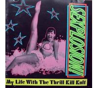 My Life With The Thrill Kill Kult - Sexplosion