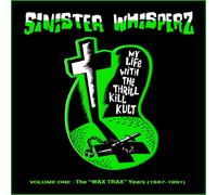 My Life With the Thrill K - Sinister Whisperz Vol.1