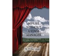 My Life Without a Stage Manager