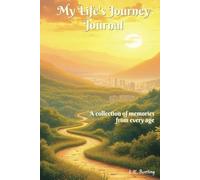 My Life's Journey Journal: A collection of memories from every age: A Lifelong Record of Growth, Memories, Reflections, and Milestones from Age 1 to 105