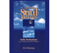 My Life's Soul-journey: Daily Meditations for Ever-increasing Spiritual Fulfilment