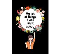 My list of things I was right about: Lined Blank Notebook to Write In, Office Journal For men, women...