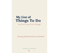 My List of Things To Do but Never Seem to Get Through: Lined journal with checkboxes and humorous headers. 100 pages. Notebook for optimistic planners and enthusiastic list makers.