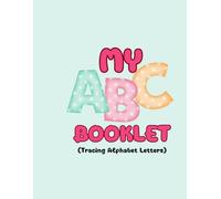 My Little ABC Workbook: Fun Alphabet Tracing Book for Kids Ages 3-6: Learn to Write Letters A-Z with Easy Handwriting Practice