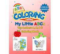 My Little ABCs: The Letters A, B, & C Coloring Book!
