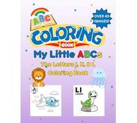 My Little ABCs: The Letters J, K, & L Coloring Book!
