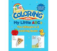 My Little ABCs: The Ultimate A-Z Coloring Book!