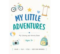 My Little Adventures: A Coloring, Activity & Memory Book for Boys Ages 3+