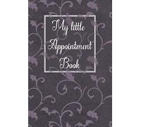 My little Appointment Book: (6x9) Undated appointment book with 15 minute increments for small and home businesses
