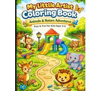 My Little Artist Coloring Book: Animals & Nature Adventures | Easy & Fun Coloring Pages for Kids Ages 3-6 with Birds, Objects and Simple Designs