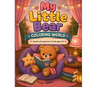 My Little Bear Coloring World: Kawaii Coloring Book for Kids Ages 6-8