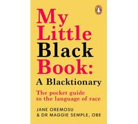 My Little Black Book: A Blacktionary: The pocket guide to the language of race (Paperback) - Maggie Semple Book