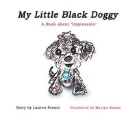 My Little Black Doggy: A book about depression (I Am Visible)