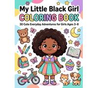 My Little Black Girl Coloring Book: Cute Everyday Adventures for Girls Ages 3-8