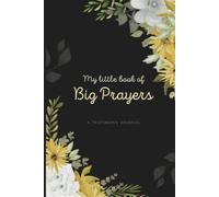 My Little Book of BIG Prayers: Testimony Journal