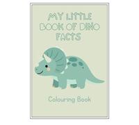 My Little Book of Dino Facts: Colouring Book