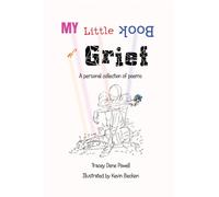 My Little Book of Grief : A Personal Collection of Poems