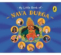 My Little Book of Nava Durga:: Celebrate the Nine Forms of Goddess Durga This Navratri | Full-coloured, Illustrated Board Books on Hindu Mythology | Indian Gods & Goddesses for Kids | Age 3+