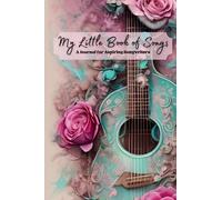 My Little Book of Songs: A Journal for Aspiring Songwriters with lyric prompts