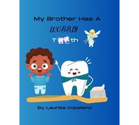 My little Brother Has A Wobbly Tooth