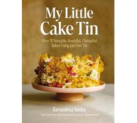 My Little Cake Tin: Over 70 Versatile, Beautiful, Flavourful Bakes Using Just One Tin
