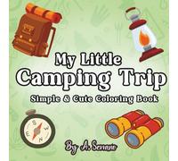 My Little Camping Trip: Coloring Book for Adults and Kids, Bold and Easy, Simple and Big Designs for Relaxation Featuring Camping Gear, Animals, and Nature