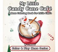 My Little Candy Cane Cafe: A Menu Coloring Book for Little Chefs (Color & Play Menu Series)