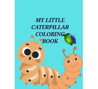 My Little Caterpillar Coloring Book