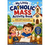 my Little Catholic Mass Activity Book: Quiet Mass Activities for Toddlers & Preschoolers (Colección Little Mass Moments)